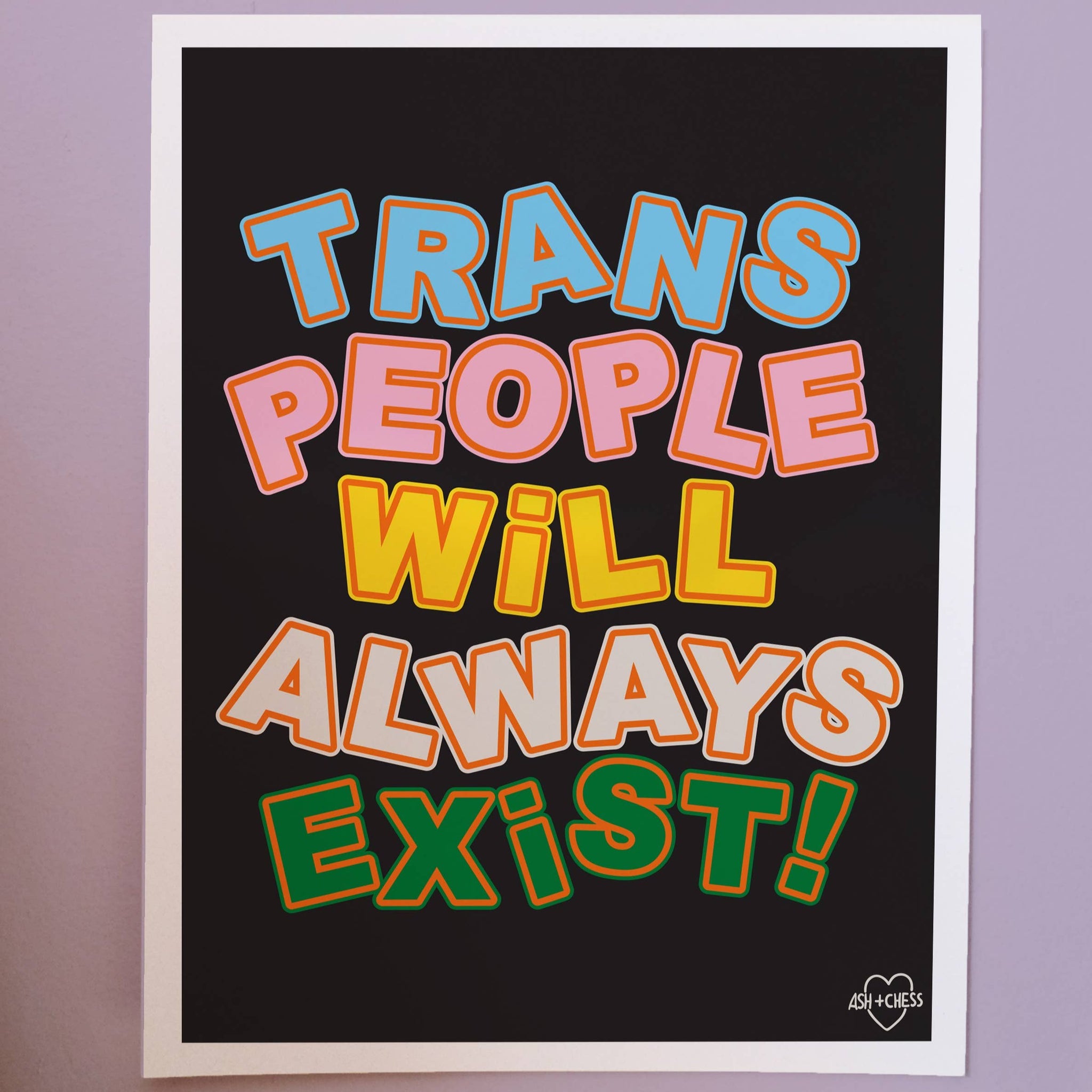 Trans People Will Always Exist Print | Ash + Chess