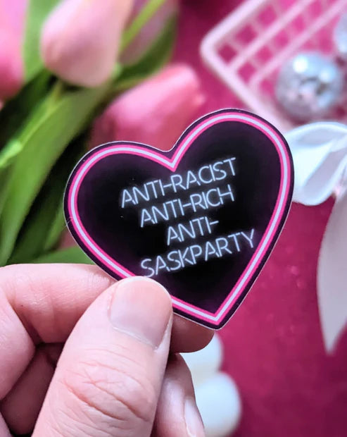 Anti-Racist, Anti-Rich, Anti-Sask Party Sticker